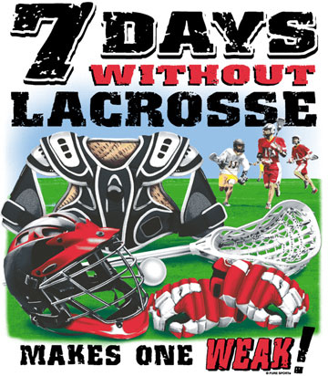Pure Sport Lacrosse T-Shirt: 7 Days Without Lacrosse