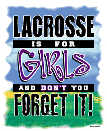 Pure Sport Lacrosse T-Shirt: Lacrosse is for Girls